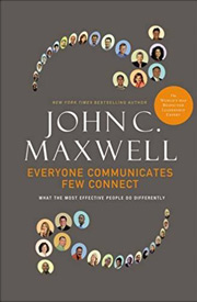 John Maxwell Everyone Communicates Few Connect